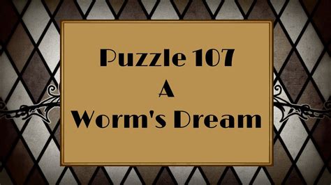 professor layton curious village puzzle 107|[CV107] A Worm's Dream .